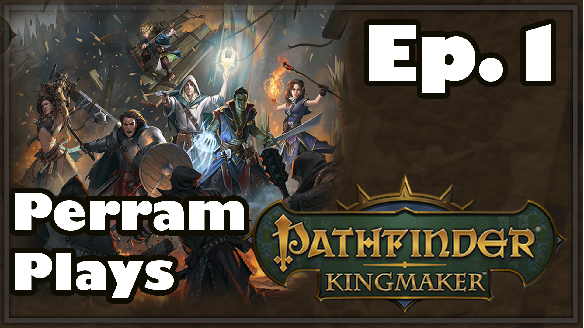 Perram Plays Pathfinder: Kingmaker Episode 1